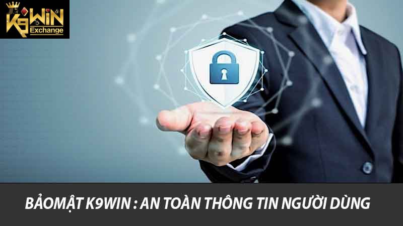 Bảo mật K9win : An toàn thông tin người dùng