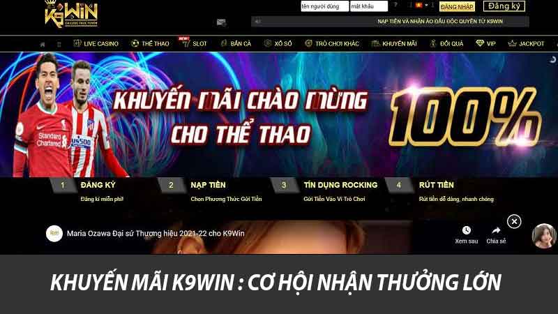 Khuyến mãi K9win : Cơ hội nhận thưởng lớn