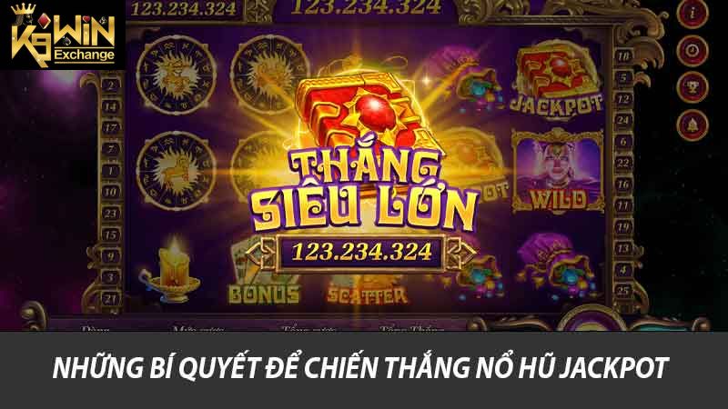 Những bí quyết để chiến thắng nổ hũ Jackpot