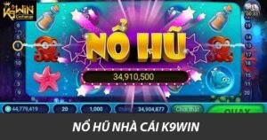 Nổ hũ Nhà Cái K9win